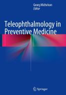 Teleophthalmology In Preventive Medicine edito da Springer-verlag Berlin And Heidelberg Gmbh & Co. Kg