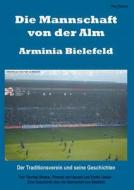 Die Mannschaft von der Alm - Arminia Bielefeld di Perr Zinkner edito da Books on Demand