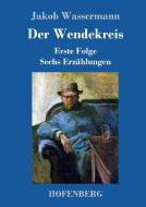 Der Wendekreis di Jakob Wassermann edito da Hofenberg