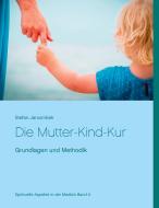 Die Mutter-Kind-Kur di Stefan Jarzombek edito da Books on Demand
