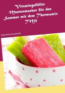 Vitamingefüllte Muntermacher für den Sommer mit dem Thermomix TM5 di Vanessa Kleinert edito da Books on Demand