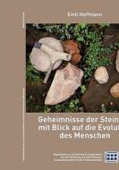 Geheimnisse der Steinzeit mit Blick auf die Evolution des Menschen di Emil Hoffmann edito da Books on Demand