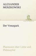 Der Venuspark di Alexander Moszkowski edito da TREDITION CLASSICS