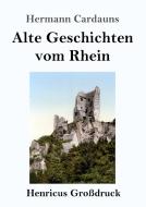 Alte Geschichten vom Rhein (Großdruck) di Hermann Cardauns edito da Henricus
