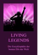 Living Legends - Die Enzyklopädie der besten DJs der Welt edito da Jazzybee Verlag