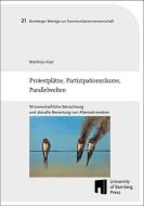 Protestplätze, Partizipationsräume, Parallelwelten di Matthias Kast edito da Otto-Friedrich-Uni
