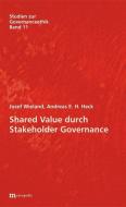 Shared Value durch Stakeholder Governance edito da Metropolis Verlag