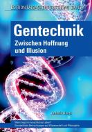 Gentechnik - zwischen Hoffnung und Illusion di Antonia Donta edito da Verlag Esoterische Philosophie GmbH