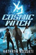 Cosmic Witch di Kathryn Rossati edito da Next Chapter
