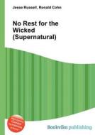 No Rest For The Wicked (supernatural) di Jesse Russell, Ronald Cohn edito da Book On Demand Ltd.