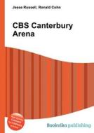 Cbs Canterbury Arena edito da Book On Demand Ltd.