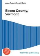 Essex County, Vermont edito da Book On Demand Ltd.