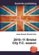 2010-11 Bristol City F.c. Season edito da Book On Demand Ltd.