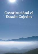 Cosntituci Nd El Estado Cojedes di State Cojedes edito da Book On Demand Ltd.