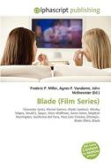 Blade (film Series) di #Miller,  Frederic P. Vandome,  Agnes F. Mcbrewster,  John edito da Vdm Publishing House