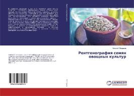 Rentgenografiq semqn owoschnyh kul'tur di Nikolaj Potrahow edito da LAP Lambert Academic Publishing