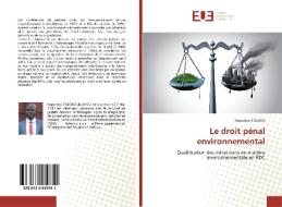 Le droit pénal environnemental di Napoléon Toloko edito da Editions universitaires europeennes EUE