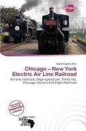 Chicago - New York Electric Air Line Railroad edito da Duct Publishing