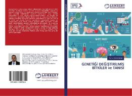 GENETIGI DEGISTIRILMIS BITKILER ve TANISI di Yunus Emre Arvas edito da LAP Lambert Academic Publishing