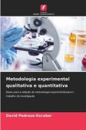 Metodologia experimental qualitativa e quantitativa di David Pedroza-Escobar edito da Edições Nosso Conhecimento