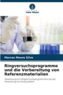 Ringversuchsprogramme und die Vorbereitung von Referenzmaterialien di Marcos Moura Silva edito da Verlag Unser Wissen