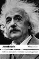 Sobre la teoría de la relatividad especial y general di Albert Einstein edito da Alianza Editorial