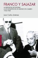 Franco y Salazar : la respuesta dictatorial a los desafíos de un mundo en cambio, 1936 - 1968 di Juan Carlos Jiménez Redondo edito da SÍLEX EDICIONES, S.L.