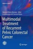 Multimodal Treatment of Recurrent Pelvic Colorectal Cancer edito da Springer Milan