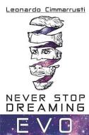 Never Stop Dreaming. Evo di Leonardo Cimmarrusti edito da Youcanprint Self-publishing
