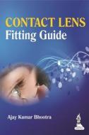 Contact Lens: Fitting Guide di Ajay Kumar Bhootra edito da Jaypee Brothers Medical Publishers