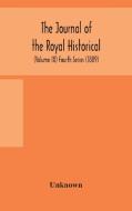 The Journal Of The Royal Historical And di UNKNOWN edito da Lightning Source Uk Ltd
