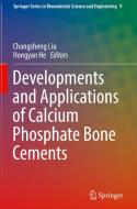 Developments and Applications of Calcium Phosphate Bone Cements di Changsheng Liu edito da Springer