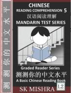 Chinese Reading Comprehension 5 di Mishra SK Mishra edito da Independently Published