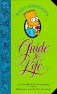 Bart Simpson's Guide to Life: A Wee Handbook for the Perplexed di Matt Groening edito da HARPERCOLLINS