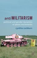 Antimilitarism di Cynthia Cockburn edito da Palgrave Macmillan