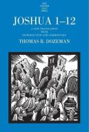 Joshua 1-12 di Thomas B. Dozeman edito da Yale University Press
