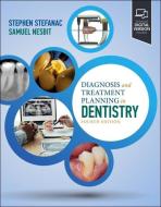 Diagnosis And Treatment Planning In Dentistry di Stephen J. Stefanac, Samuel P. Nesbit edito da Elsevier - Health Sciences Division