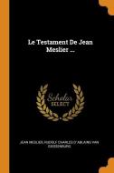 Le Testament de Jean Meslier ... di Jean Meslier edito da Franklin Classics Trade Press