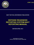 Navy Tactical Reference Publication: Defense Readiness Reporting System-Navy Reporting Manual (Ntrp 1-03.50 di Department Of the Navy edito da LULU PR