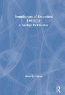 Foundations Of Embodied Learning di Mitchell J. Nathan edito da Taylor & Francis Ltd