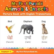 My First Punjabi Animals & Insects Picture Book with English Translations di Gaganjot S. edito da My First Picture Book Inc