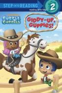 Giddy-Up, Guppies! di Josephine Nagaraj edito da Random House Books for Young Readers