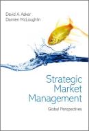 Strategic Market Management di David A. Aaker, Damien McLoughlin edito da John Wiley & Sons Inc