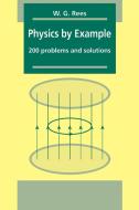 Physics by Example di W. G. Rees, Gareth Rees, Rees W. G. edito da Cambridge University Press