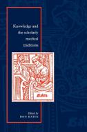 Knowledge and the Scholarly Medical Traditions di Don Bates edito da Cambridge University Press