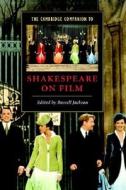 The Cambridge Companion To Shakespeare On Film edito da Cambridge University Press