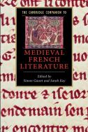 The Cambridge Companion to Medieval French Literature edito da Cambridge University Press