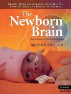 The Newborn Brain di Hugo Lagercrantz edito da Cambridge University Press