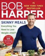 Skinny Meals: Everything You Need to Lose Weight -- Fast! di Bob Harper edito da Turtleback Books