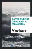 David DuBose Gaillard di Various edito da Trieste Publishing